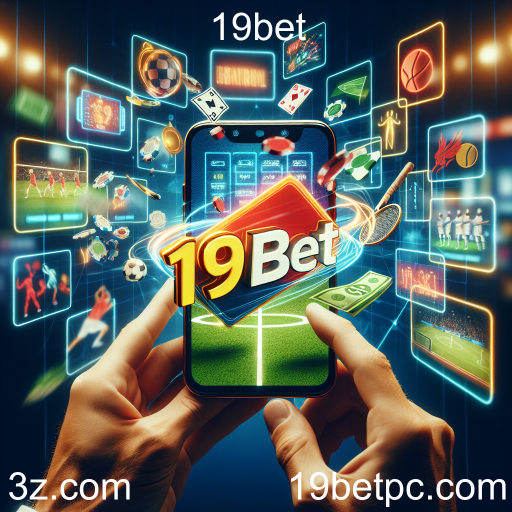 Apostas Esportivas: A Emoção de Apostar com a 19bet